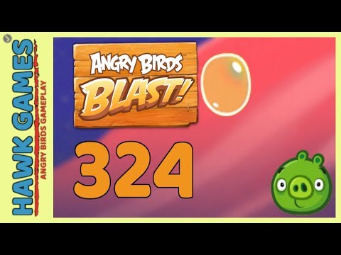 Angry Birds Blast Level 324 - 3 Stars Walkthrough, No Boosters