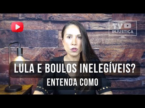LULA e BOULOS INELEGÍVEIS! ENTENDA POR QUÊ.