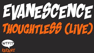 Evanescence - Thoughtless - (WTF Karaoke)