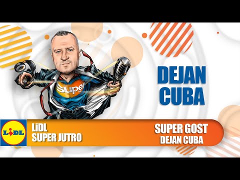 LIDL SUPER JUTRO 06.05.2022. - Deki CUBA