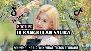 Download lagu DJ RANGKULAN SALIRA  BOOTLEG   SOUND SUNDA REMIX VIRAL TIKTOK TERBARU mp3 Download lagu DJ RANGKULAN SALIRA  BOOTLEG   SOUND SUNDA REMIX VIRAL TIKTOK TERBARU mp3