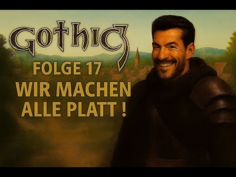 ⚔Gothic 3 Union + 1.6.X. - 17 - Wir machen Alle Platt!!! #german #gothic3 #multistream  #live