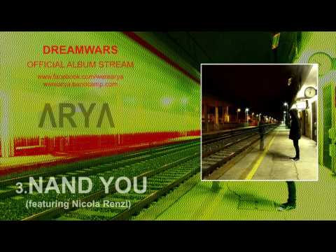 Arya - NAND You (featuring Nicola Renzi, Dreamwars)