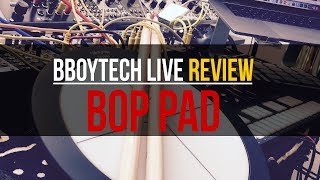 Video thumbnail for Bop Pad - BboyTech Live Review by BBoy Tech Report