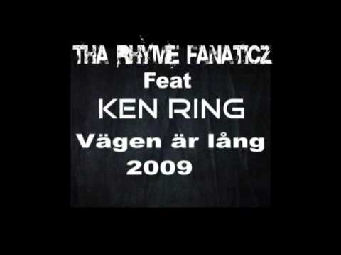 Tha rhyme fanaticz & Ken Ring-Vägen är lång