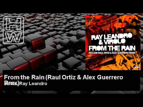 Virolo, Ray Leandro - From the Rain - Raul Ortiz & Alex Guerrero Rmx - HouseWorks