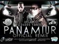 Arcangel Ft Daddy Yankee Panamiur Official Remix