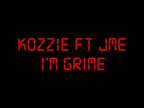 KOZZIE FT JME :: I'M GRIME