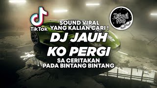 Download lagu DJ SA CERITAKAN PADA BINTANG BINTANG - DJ KO JAUH PERGI X APT X SALEHO TIKTOK VIRAL 2025 ! mp3
