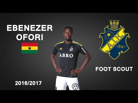EBENEZER OFORI | AIK | Goals, Skills, Assists | 2016/2017 (HD)