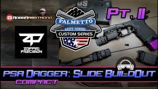 PSA Dagger Compact: Slide BuildOut Pt. II 😎 | RobbArmstrong