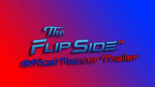 THE FLIP SIDE - Official Teaser Trailer