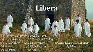 [ Libera Playlist ] 10 calm and beautiful songs