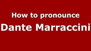 How to pronounce Dante Marraccini