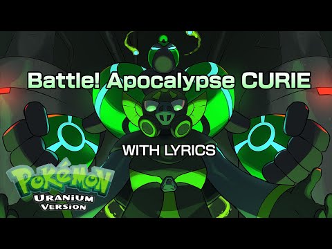 Video thumbnail for Battle! Apocalypse CURIE WITH LYRICS - Pokémon Uranium Cover