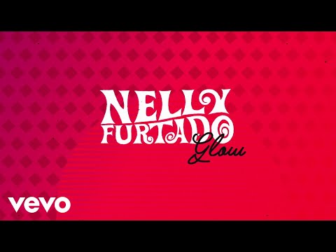 Nelly Furtado - Glow (Lyric Video)