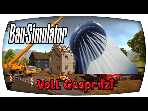 Voll Gespritzt #18 ♛ BAU SIMULATOR 2015 ♛ Let's Play Bau Simulator 2015