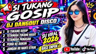 Download lagu DJ SI TUKANG GOSIP ‼️DJ DANGDUT DISCO VIRAL 2026 ‼️ BASS EMPUK ‼️ LAGU SINDIRAN 💯 mp3