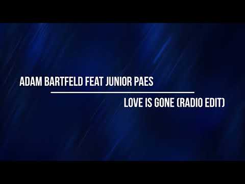 Adam Bartfeld Feat Junior Paes - Love is Gone (Radio Edit)