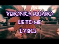 Veronica Fusaro - Lie to me (Lyrics)