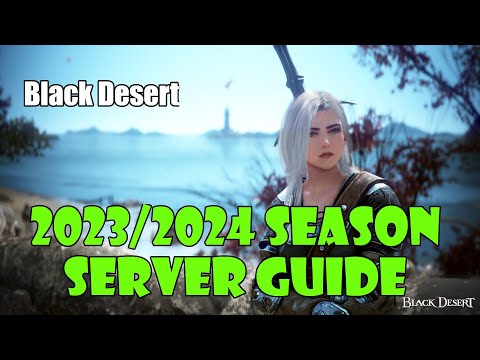 [Black Desert] New 2023/2024 Eternal Season Server Guide | New and Experienced Player Walkthrough!