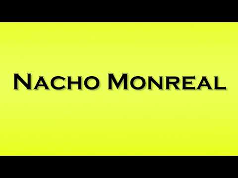 Pronunciation of Nacho Monreal