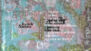 Jurandir Santana - Um Segundo [FULL ALBUM]