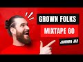 Grown Folks Mixtape Go
