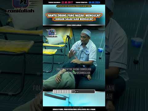 Cara Yang Betul Ajar Orang Nazak Mengucap - Cikgu Zubir Ahmad #zonkuliah #pengurusanjenazah