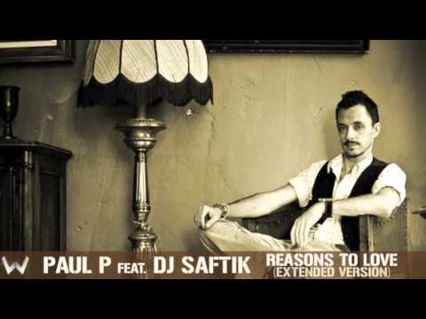 Paul P feat. Dj Saftik - Reasons to Love (Extended Version)