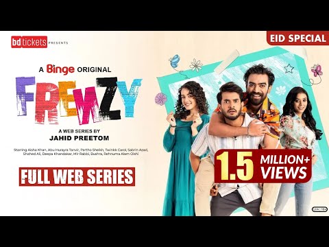 FRENZY | ফ্রেঞ্জি | Full Web Series | Tanvir | Partho Sheikh | Aisha | Sabrin | Rabbi |Jahid Preetom