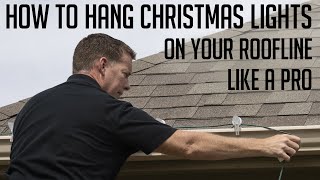 How to Hang Christmas Lights on your Roofline like a Pro