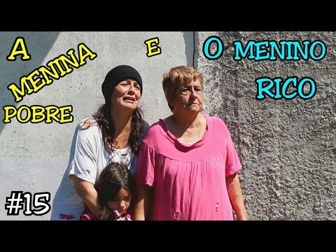 A MENINA POBRE E O MENINO RICO #15 - A MENINA ABANDONADA - Anny e Eu