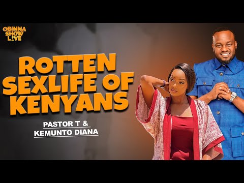 OBINNA SHOW LIVE: ROTTEN AND DANGEROUS SEXLIFE OF KENYANS -  Pastor T. and Kemunto Diana