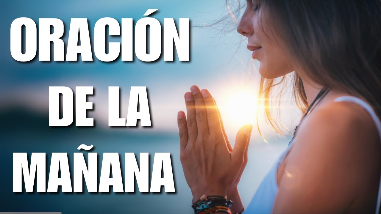 ORACIÓN PODEROSA PARA COMENZAR EL DÍA CON DIOS!   🙏🌅