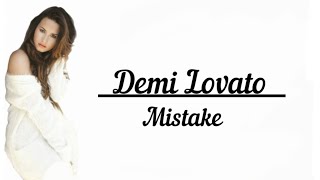 Demi Lovato - Mistake Lyrics