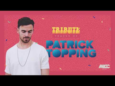 PATRICK TOPPING [set mix show live] - Tribute tracks | DJ MACC