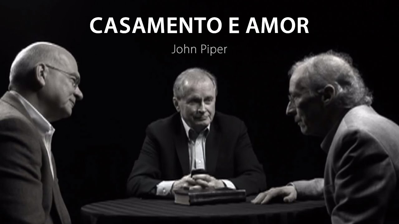 Casamento e Amor - John Piper, Don Carson, Tim Keller