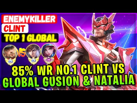 85% Win Rate No,1 Clint VS Top Global Gusion & Natalia [ Top 1 Global Clint ] EnemyKiller - MLBB