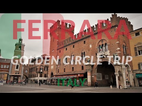 BEST OF FERRARA   GOLDEN CIRCLE TRIP TRAVEL IN ITALY, EPISODE 12