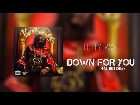 Fetty Wap - Down For You feat. Just Chase [Official Audio]