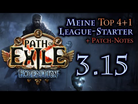 PoE [3.15] (Deutsch): Meine Top 4+1 League-Starter + Einfluss der Patch-Notes zu Expedition