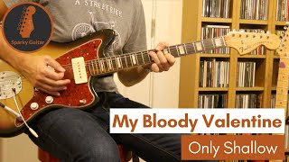 Only Shallow - My Bloody Valentine (Guitar Cover)