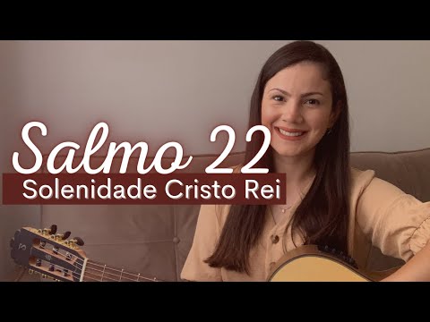 Salmo 22 Solenidade Cristo Rei Do Universo Ano A - Jeniffer Queiroz