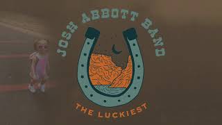 Josh Abbott Band The Luckiest