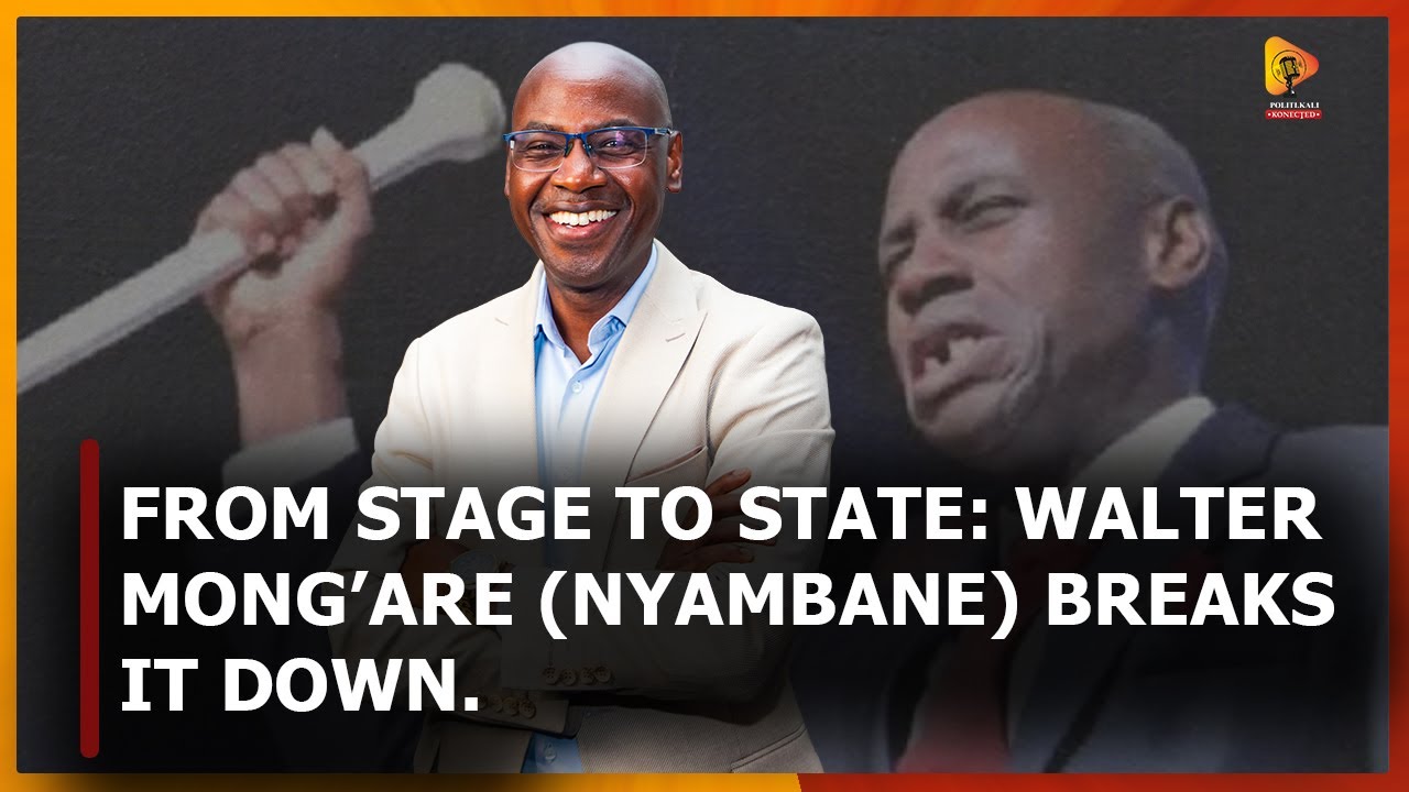 Episode 22: From Stage to State. Walter Mong’are (Nyambane) Breaks It Down