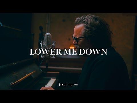 Jason Upton - Lower Me Down (Official Live Lyric Video)