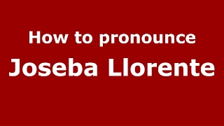 How to pronounce Joseba Llorente