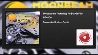 Moonbeam featuring Polina Griffith - I Go On (Progressive Brothers Remix)