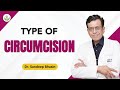 Understanding Circumcision Types Dr Sandeep Bhasin Care Well Medical Centre